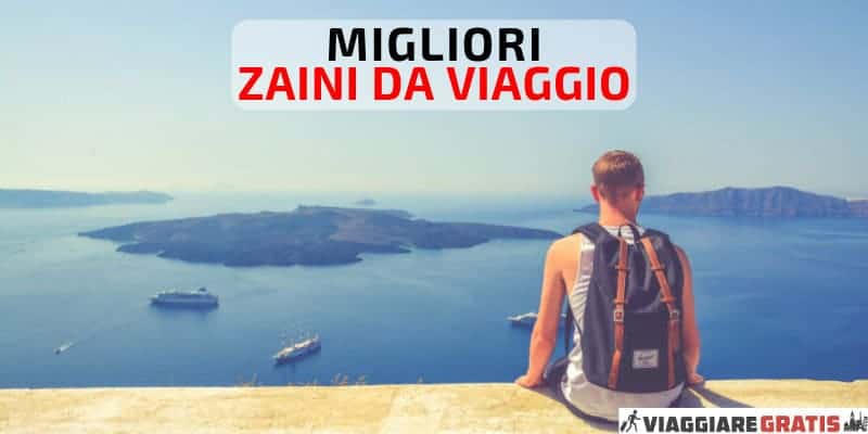 Migliori Zaini da Viaggio